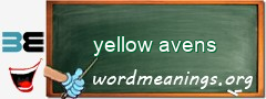 WordMeaning blackboard for yellow avens